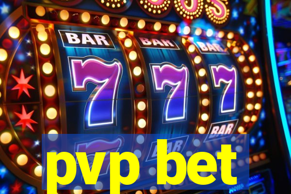 pvp bet